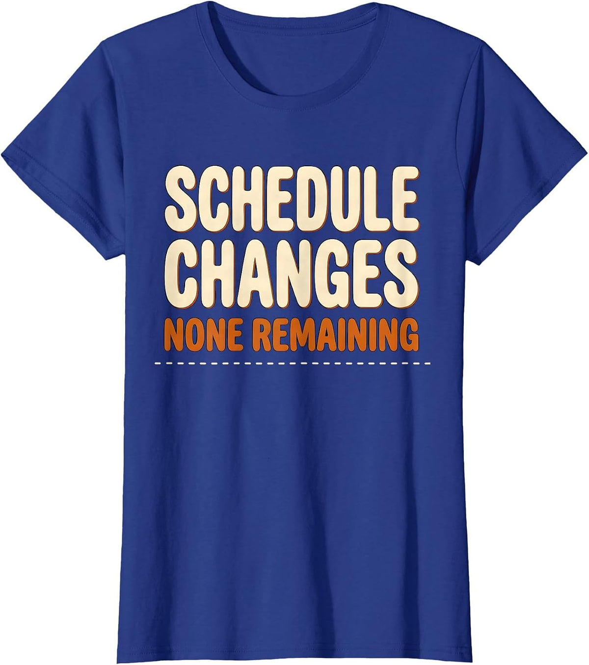 Women's Schedule Changes None Remaining Funny School Counselor Retro T-Shirt - Royal Blue