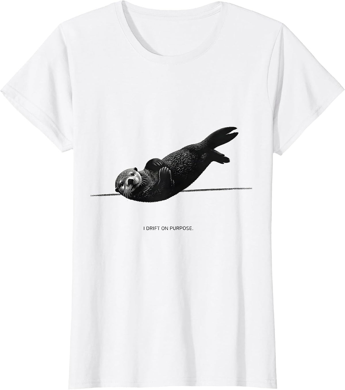 I Drift On Purpose Funny Otter Lover Gift For Otter T-Shirt - White