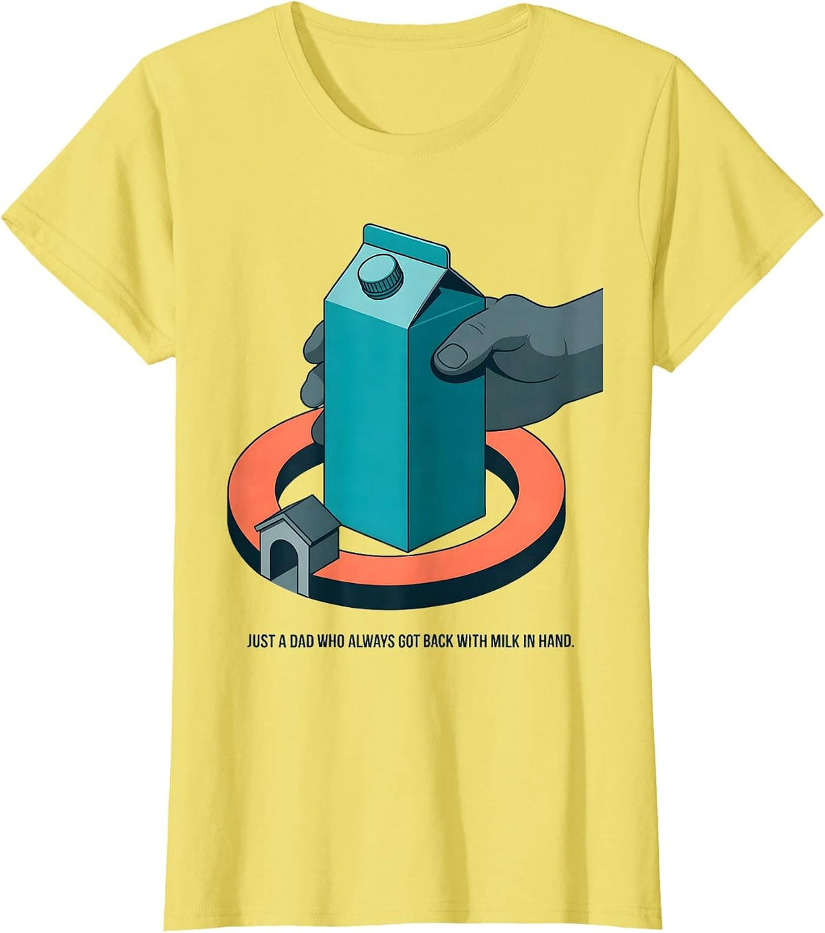 Just A Dad Who Always Got Back With Milk In Hand Funny T-Shirt - Lemon Yellow
