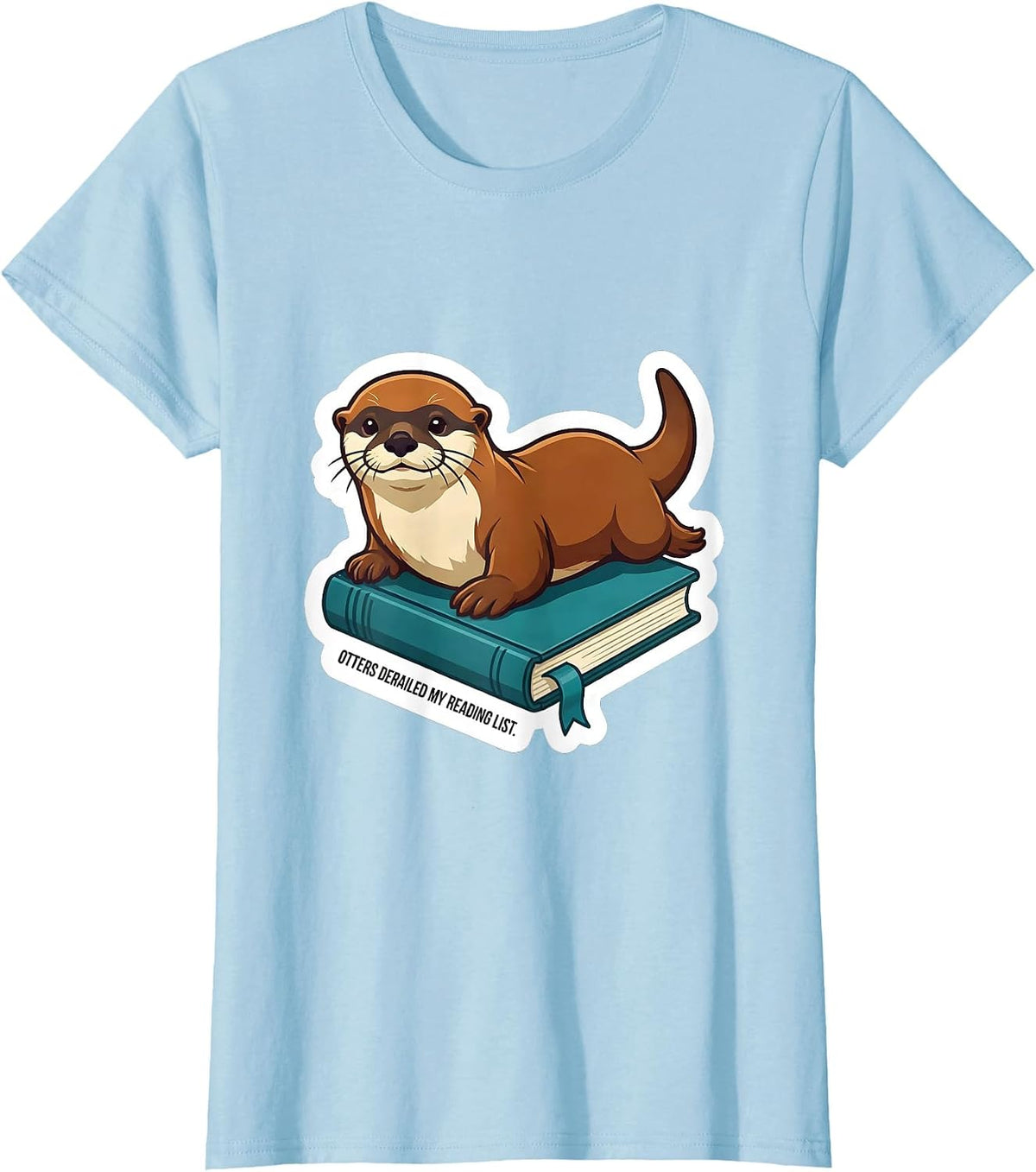 Otters Derailed My Reading List Funny Otter Lover Novelty T-Shirt - Baby Blue