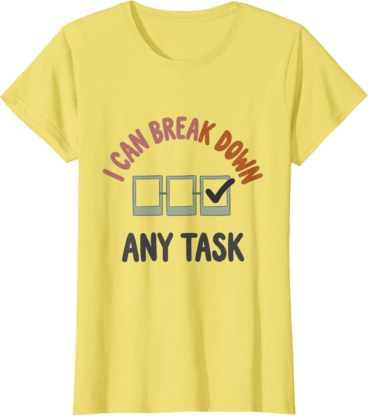 Women's I Can Break Down Any Task Special Education Teacher SPED T-Shirt - Lemon Yellow