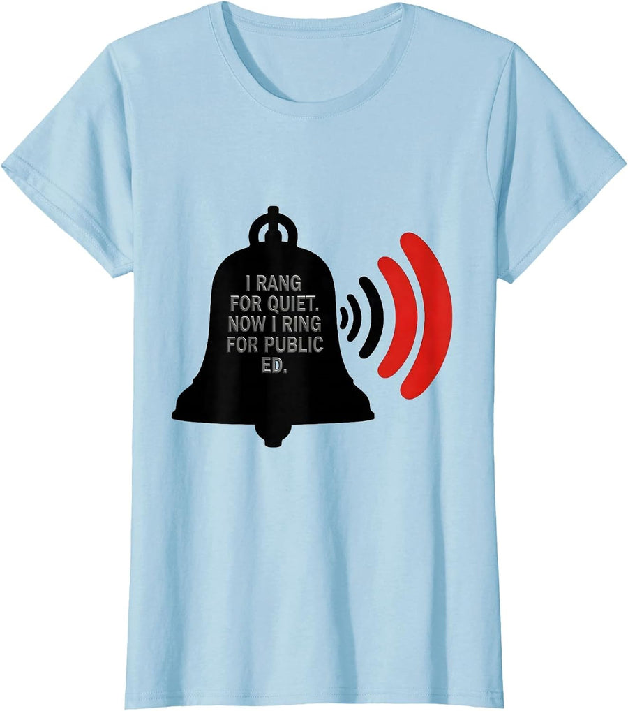 Women's I Rang For Quiet Now I Ring For Public Ed Teacher T-Shirt - Baby Blue
