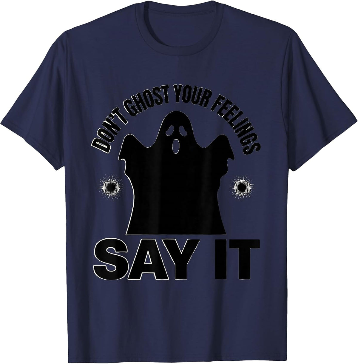 Men's Don't Ghost Your Feelings—Say It Halloween Mental Health T-Shirt - Navy Blue