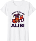 Women's Crawfish Is My Alibi Funny Mardi Gras Cajun Party Humor T-Shirt - White