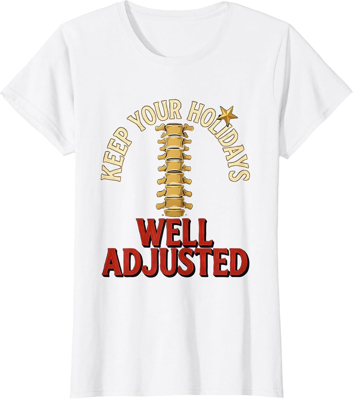Women's Keep Your Holidays Well Adjusted Funny Chiropractor T-Shirt - White