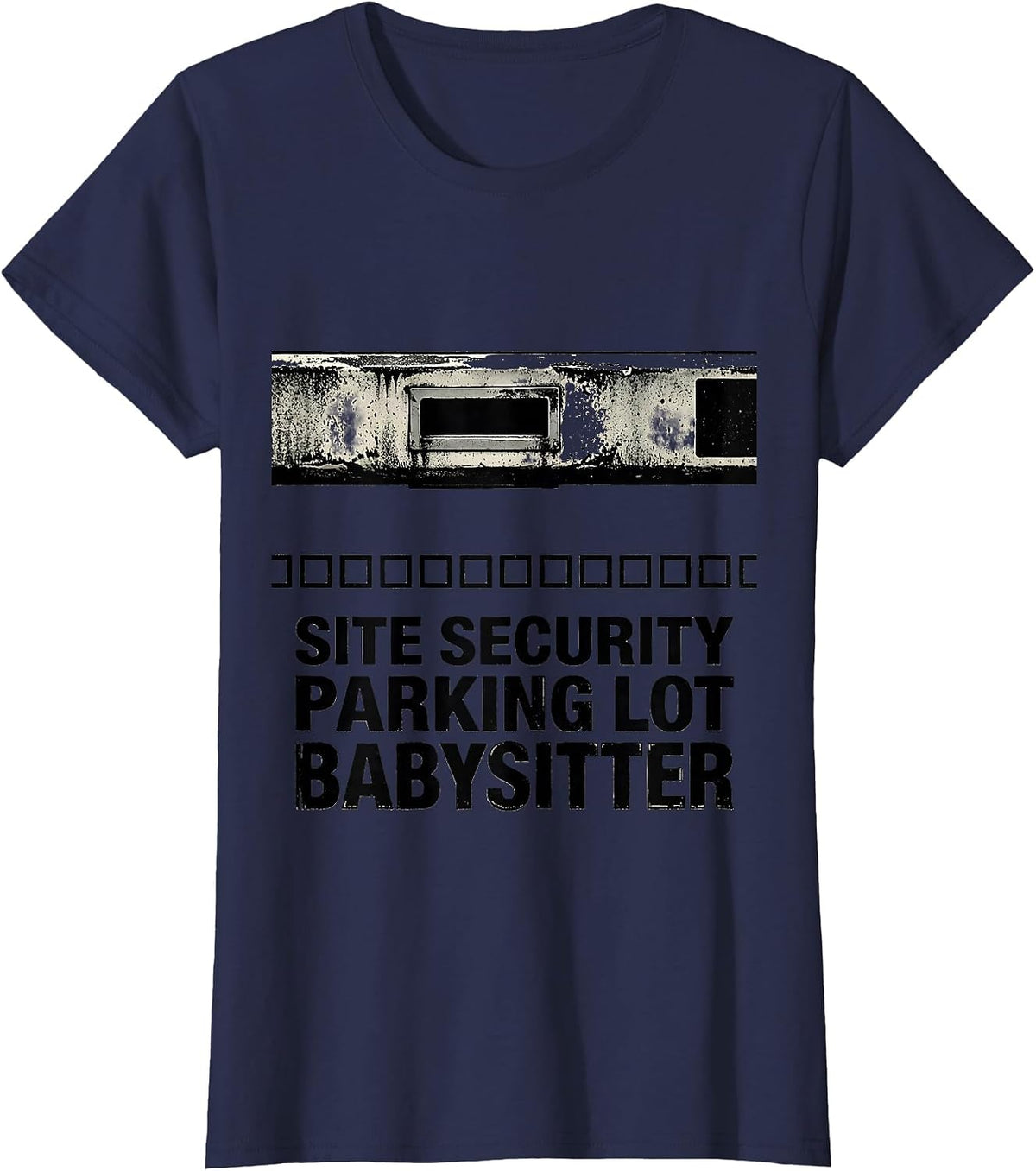 Women's Site Security Parking Lot Babysitter Funny Security Officer T-Shirt - Navy Blue