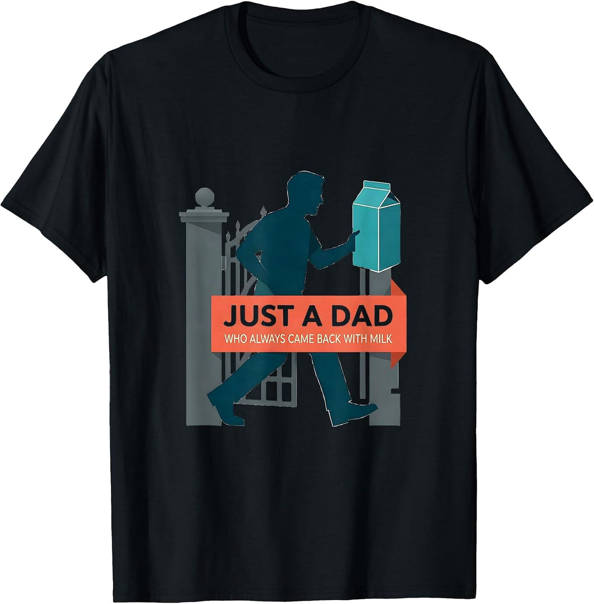 Men's Just A Dad Who Always Came Back With Milk Funny T-Shirt - Black