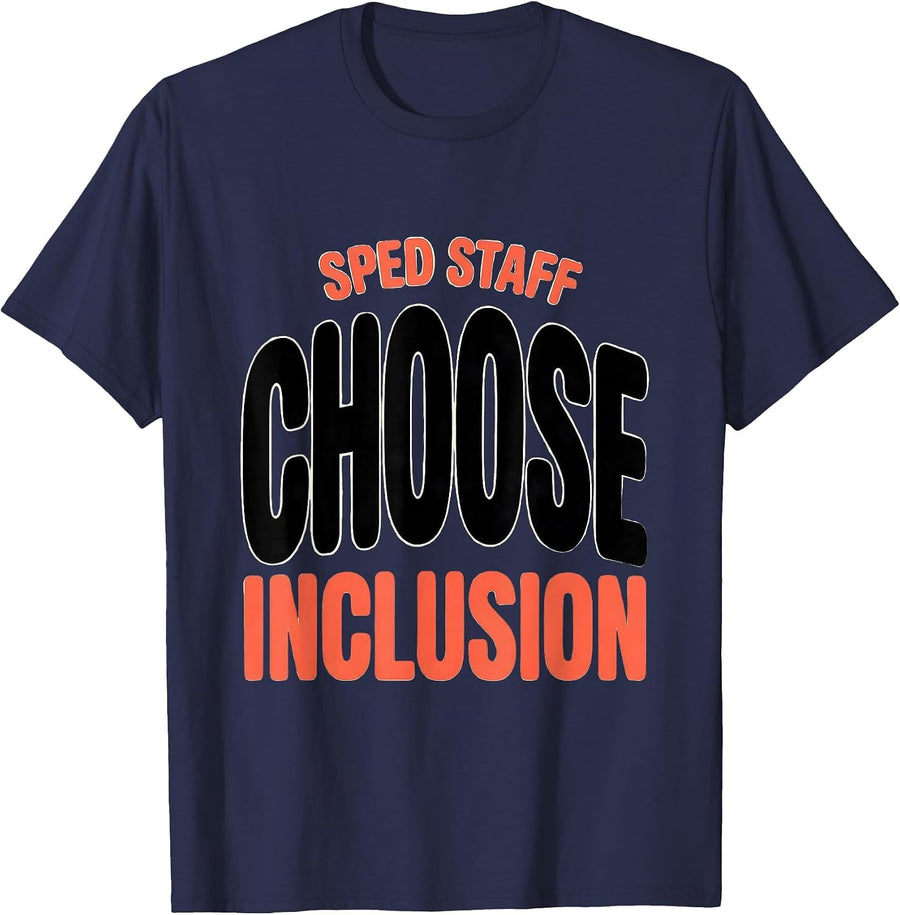 SPED Staff Choose Inclusion Special Education Teacher Autism T-Shirt - Navy Blue