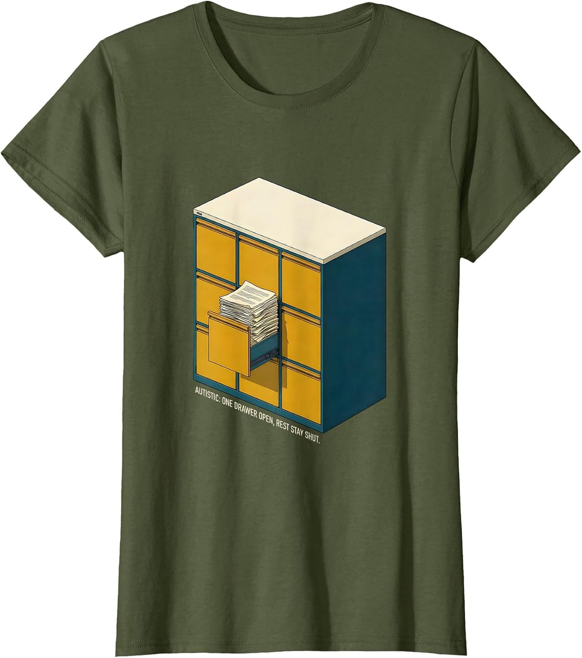 Women's Autistic: One Drawer Open, Rest Stay Shut Funny T-Shirt - Olive Green