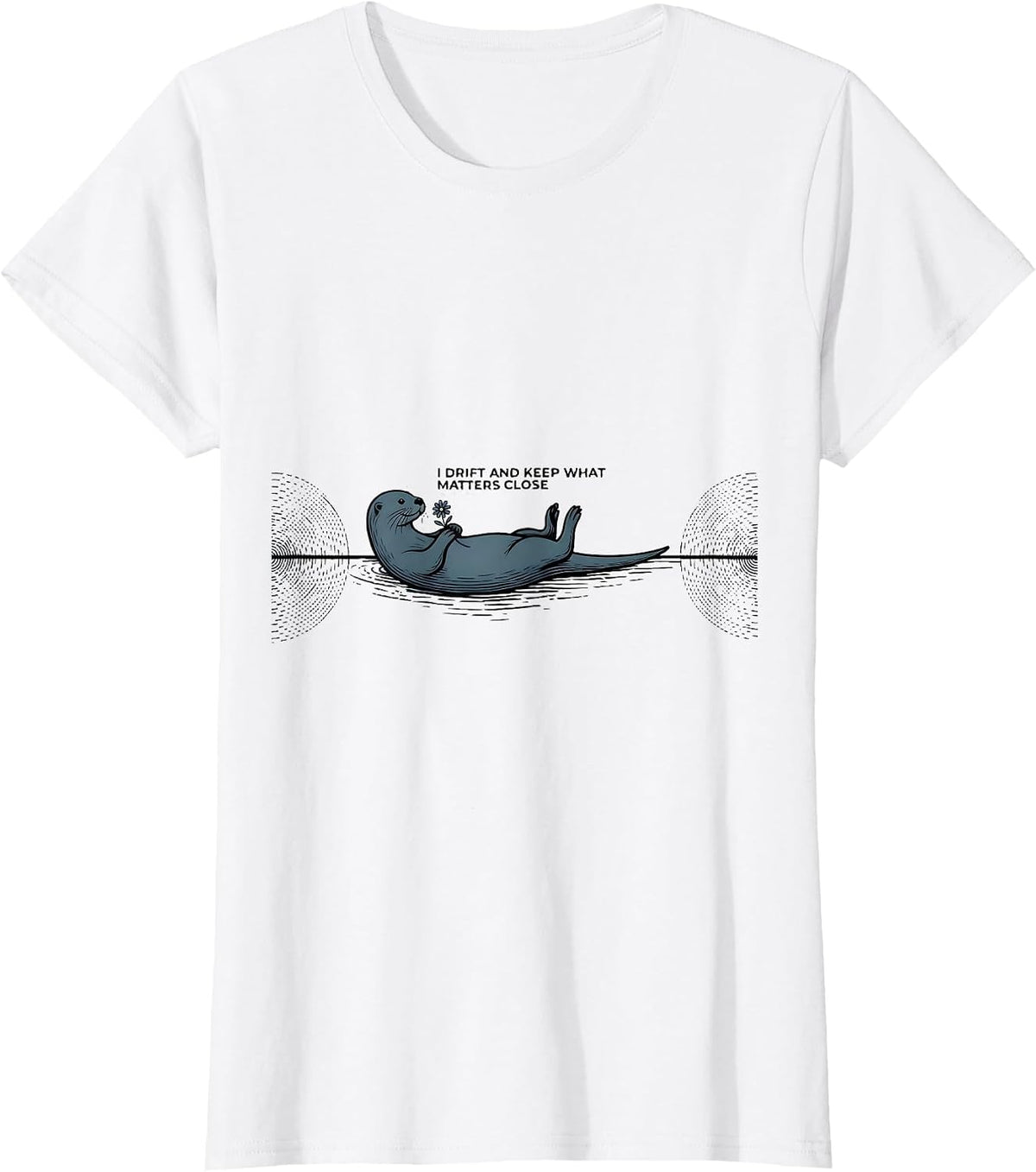 Women's I Drift And Keep What Matters Close Funny Otter Lover Sea T-Shirt - White