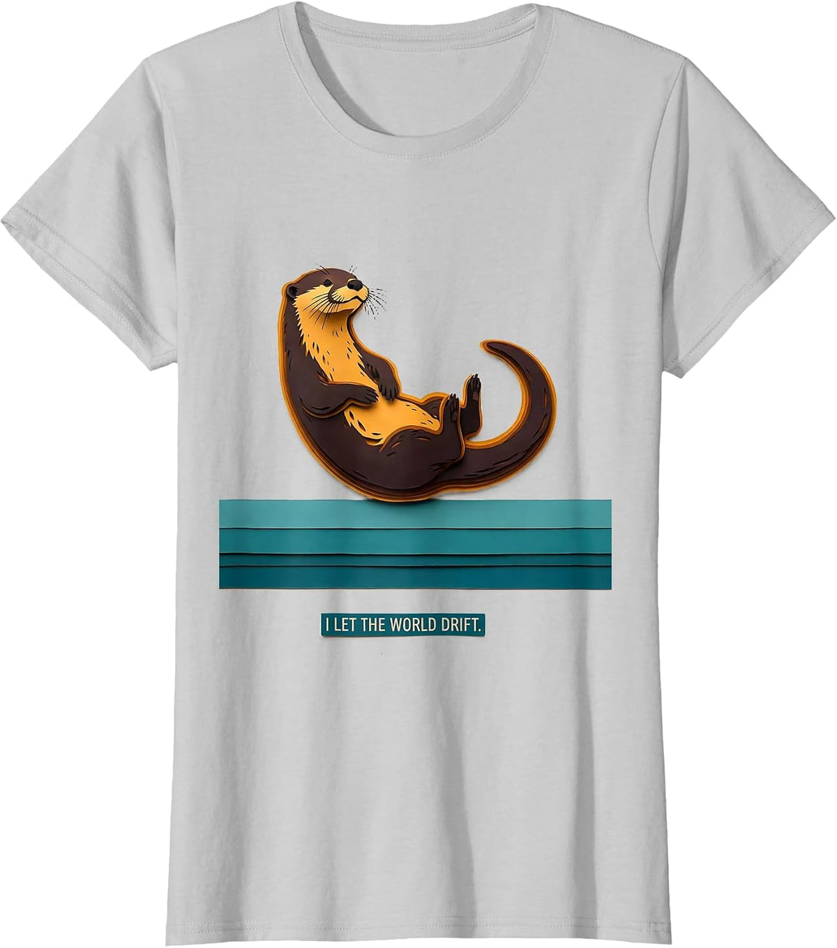 I Let The World Drift Funny Sea Otter Lover Nature Humor T-Shirt - Silver Grey