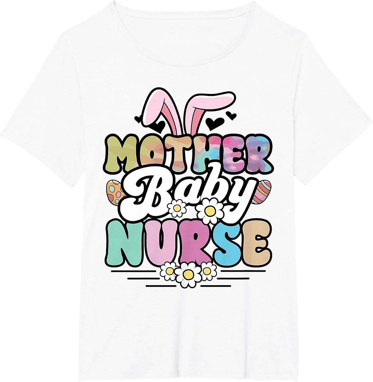Mother Baby Nurse Easter Labor and Delivery Postpartum L&D T-Shirt - White