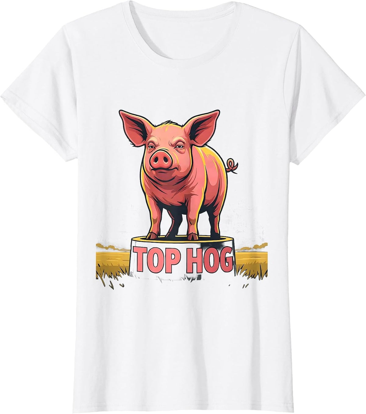 Women's Top Hog Funny Pig Lover Farm Animal Humor T-Shirt - White