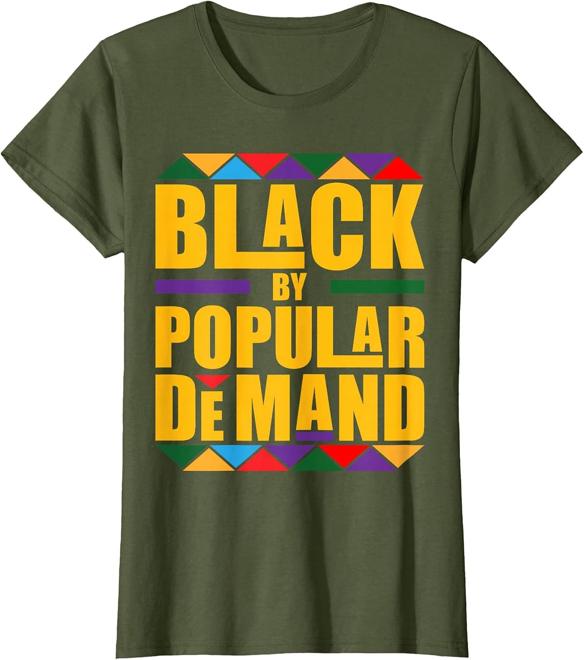 Black Popular Demand Juneteenth Shirts for Men and Women Black History Tees T-Shirts - Olive Green