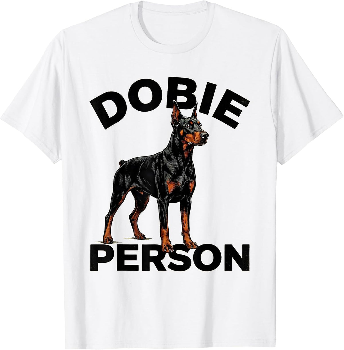 Men's Dobie Person Funny Doberman Pinscher Dog Lover Gift T-Shirt - White