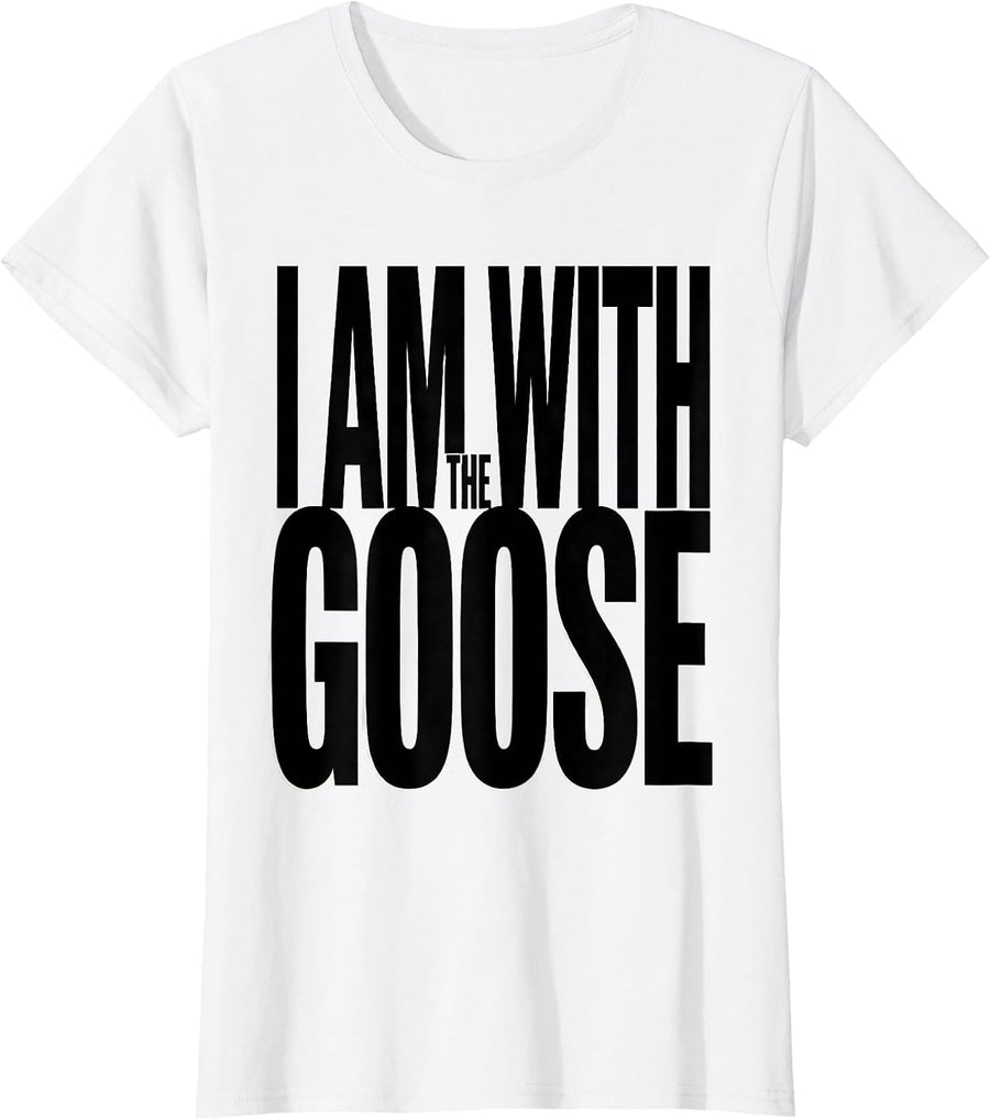 Women's I Am With The Goose Funny Goose Lover Animal Lover Humor T-Shirt - White