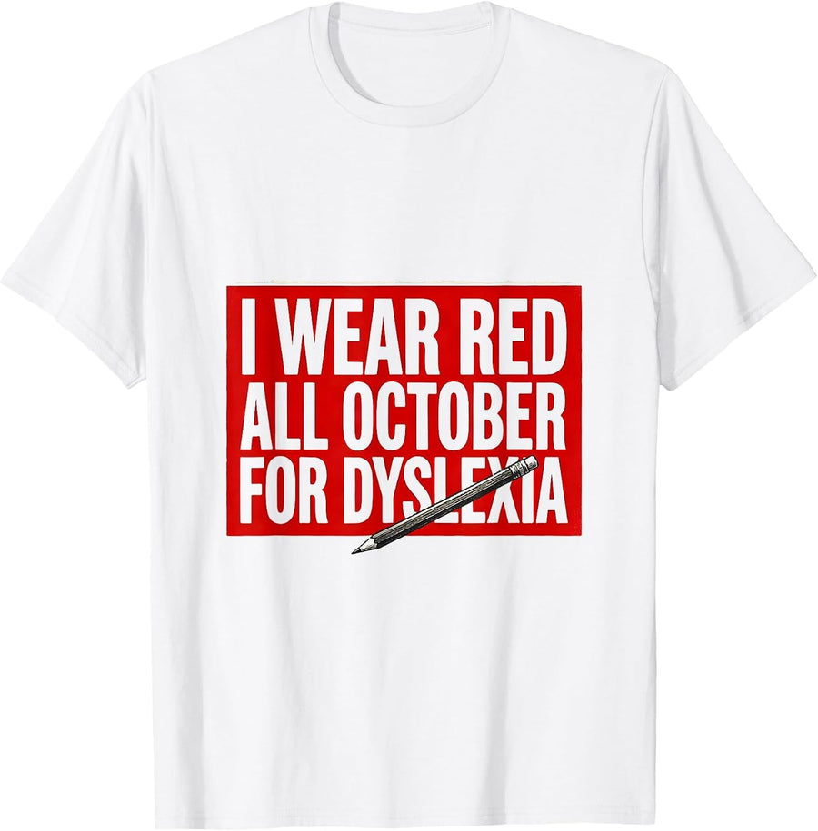 Men's I Wear Red All October for Dyslexia Teacher Dyslexia T-Shirt - White