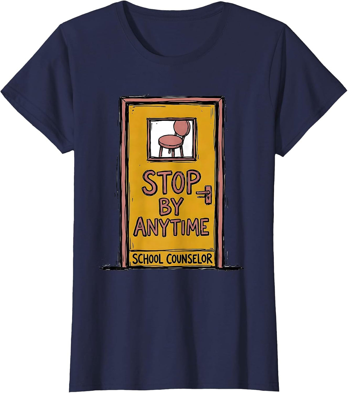 Women's Stop By Anytime School Counselor Funny Support Staff T-Shirt - Navy Blue