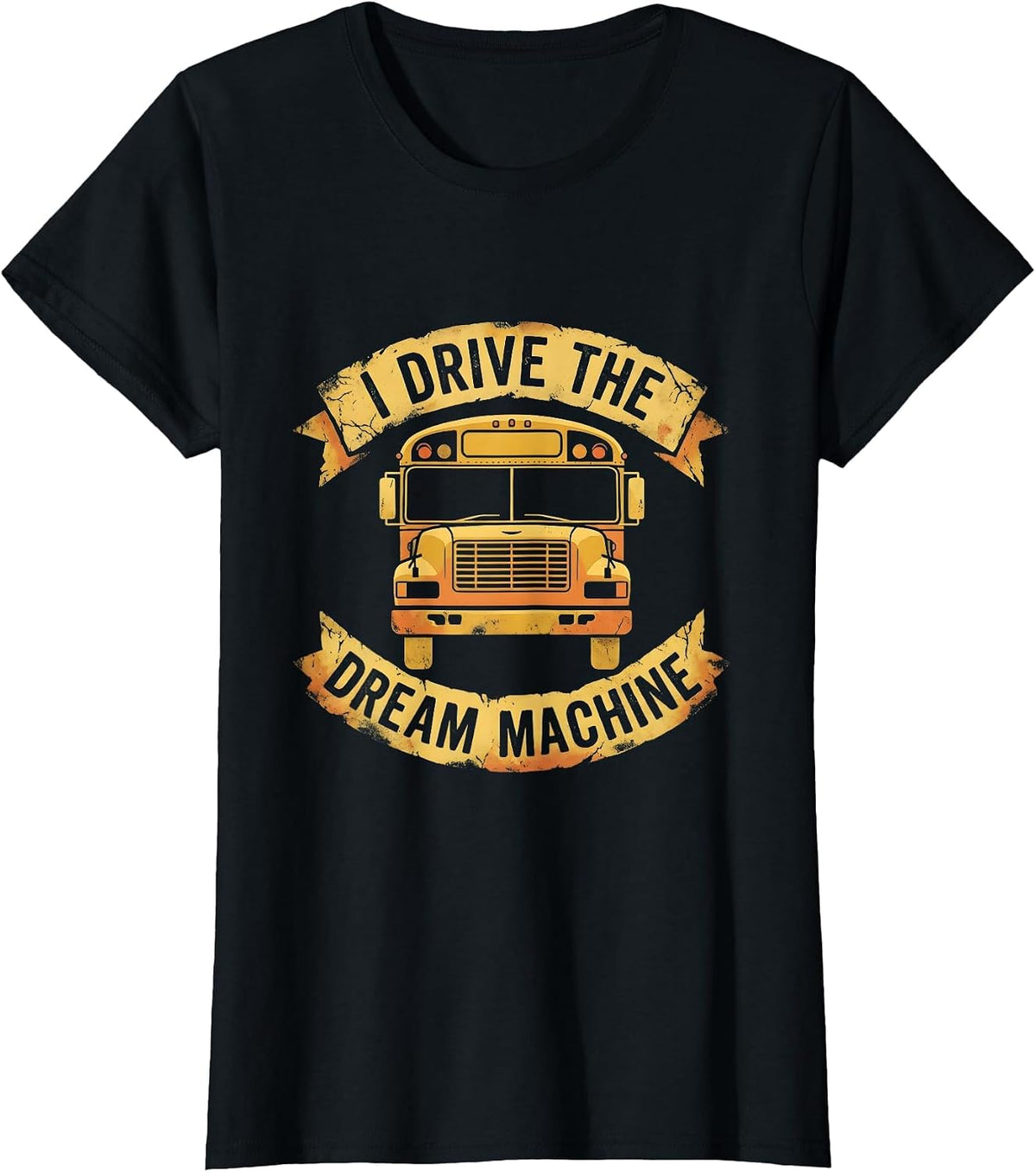 I Drive The Dream Machine School Bus Driver T-Shirt - Black