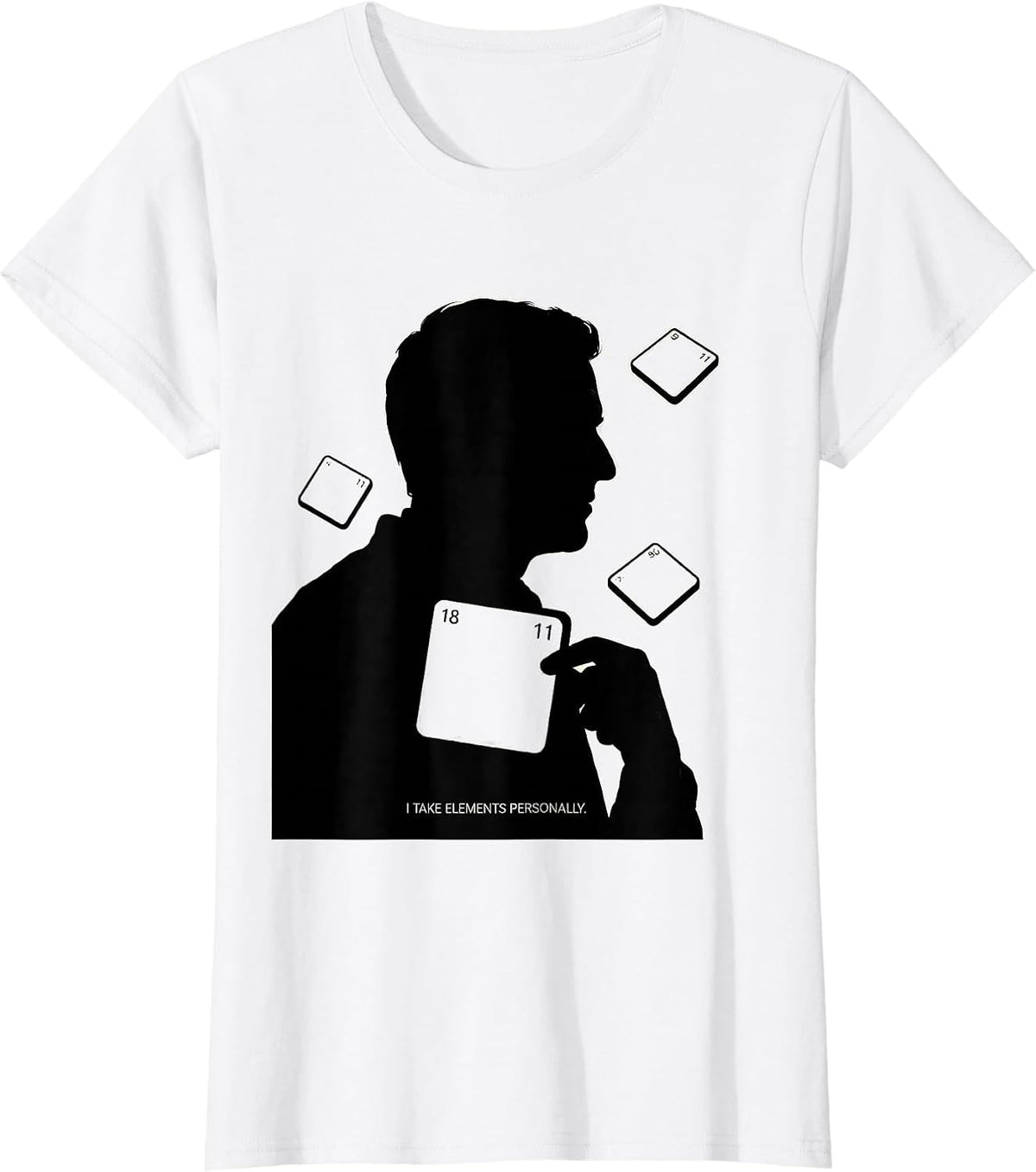 I Take Elements Personally Funny Science Chemistry Nerd Gift T-Shirt - White