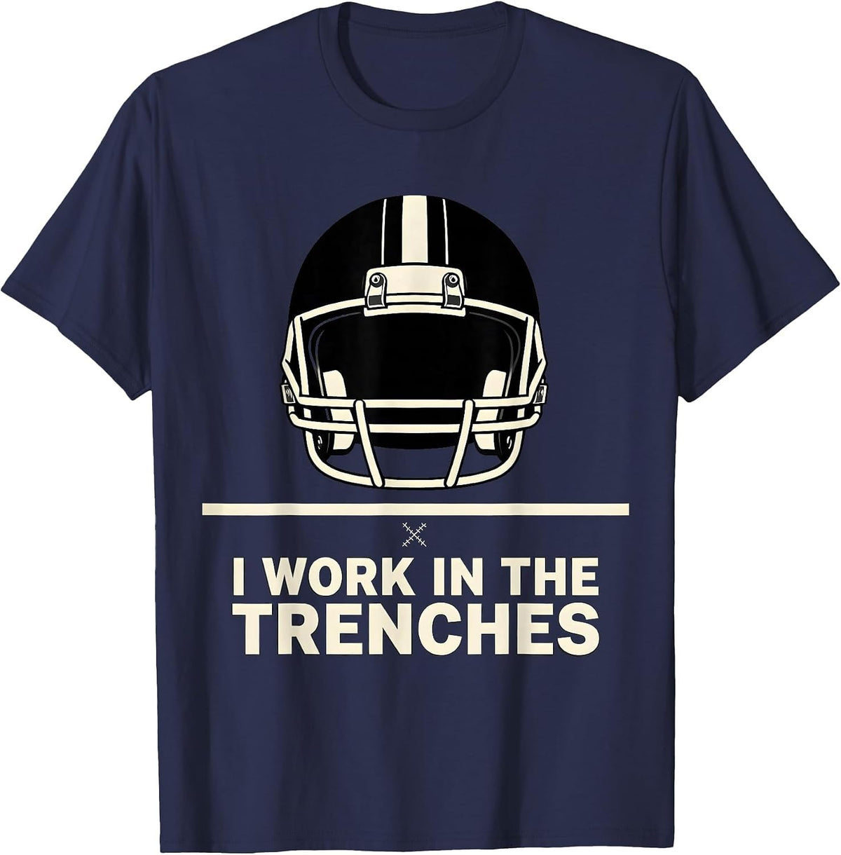 I Work In The Trenches Funny Offensive Lineman Football T-Shirt - Navy Blue
