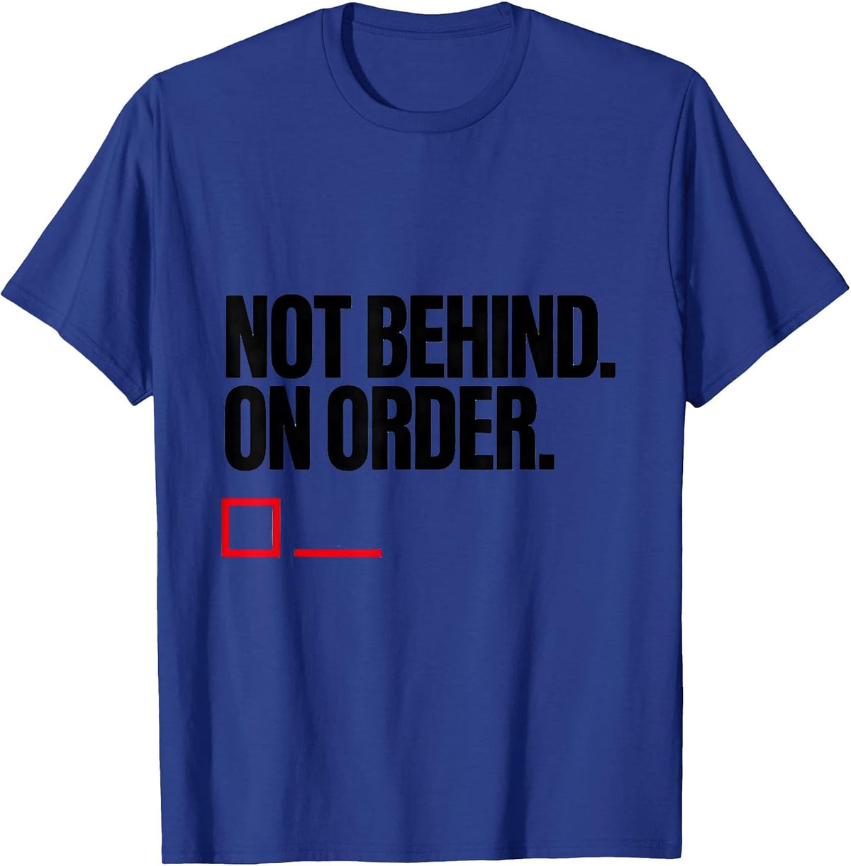 Not Behind On Order Funny Mechanic Auto Repair Technician T-Shirt - Royal Blue