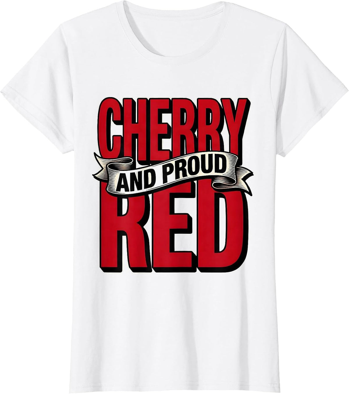 Women's Cherry Red and Proud Bold Graphic Design T-Shirt - White
