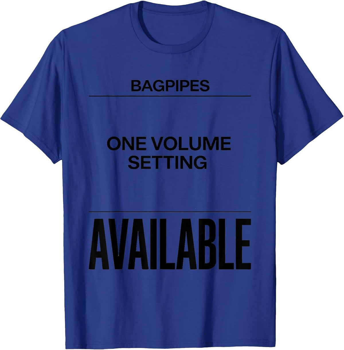 Bagpipes: One Volume Setting Available Funny Scottish T-Shirt - Royal Blue