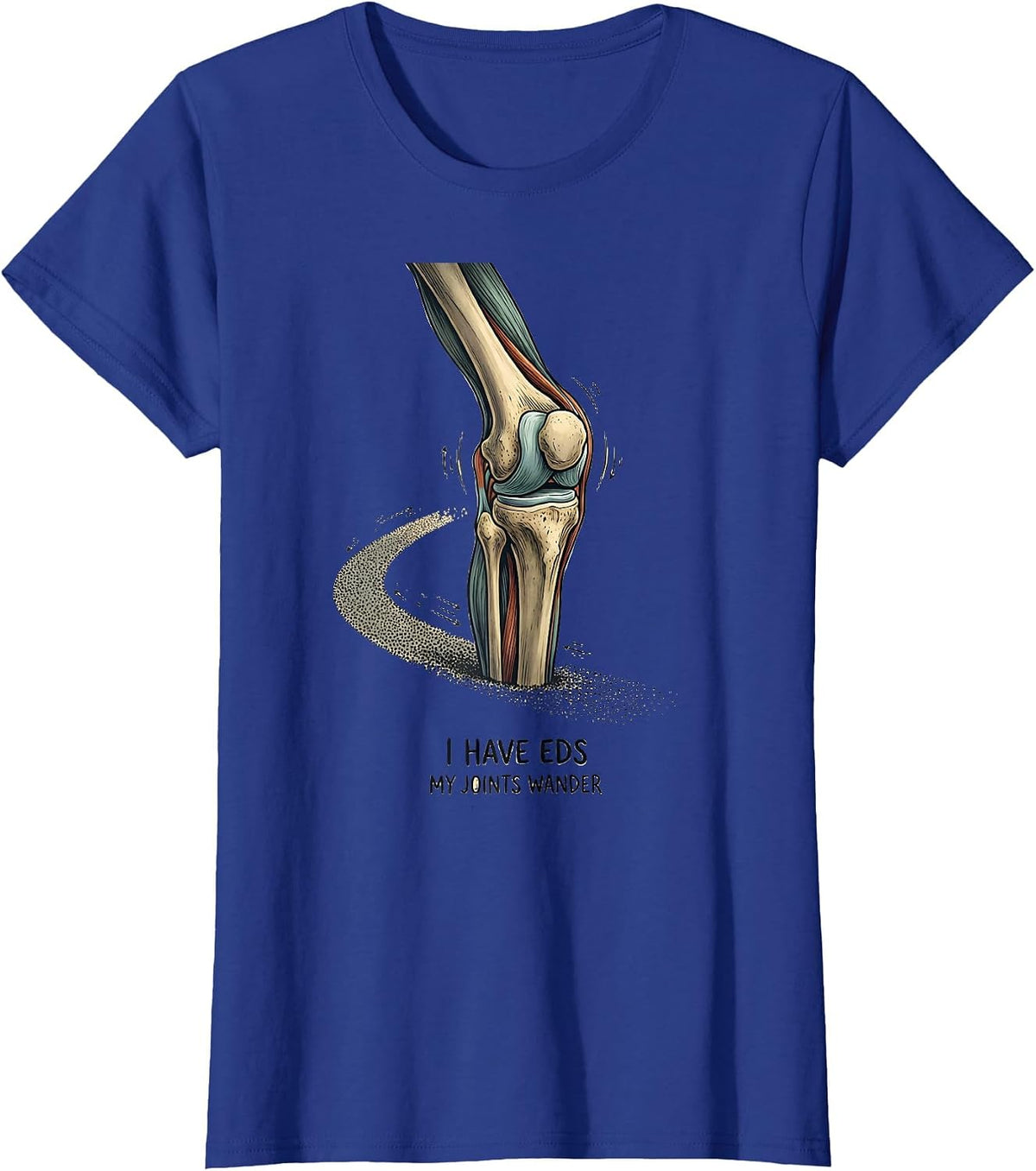 Women's I Have EDS My Joints Wander Funny Chronic Illness Warrior T-Shirt - Royal Blue