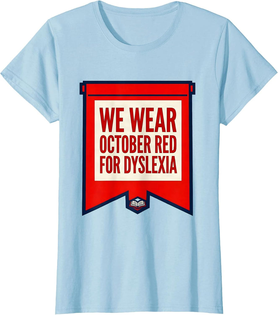 Women's We Wear October Red for Dyslexia Teacher Awareness Month T-Shirt - Baby Blue