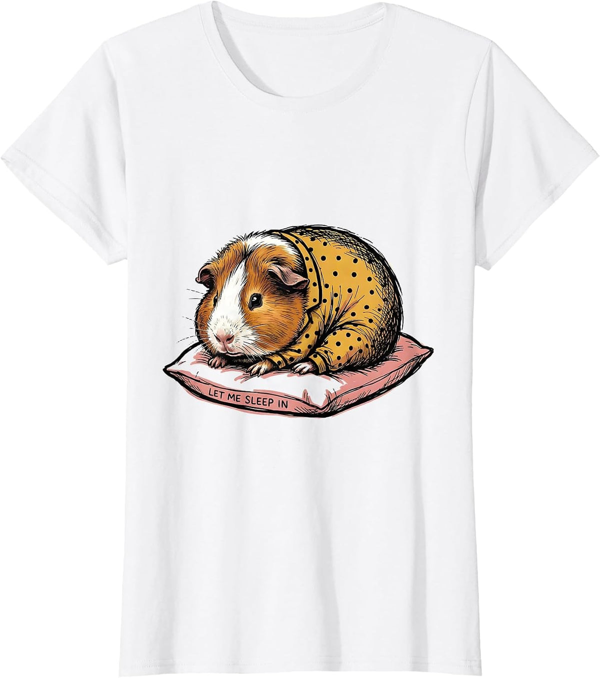 Let Me Sleep In Funny Guinea Pig Pajama Pet Lover Humor T-Shirt - White