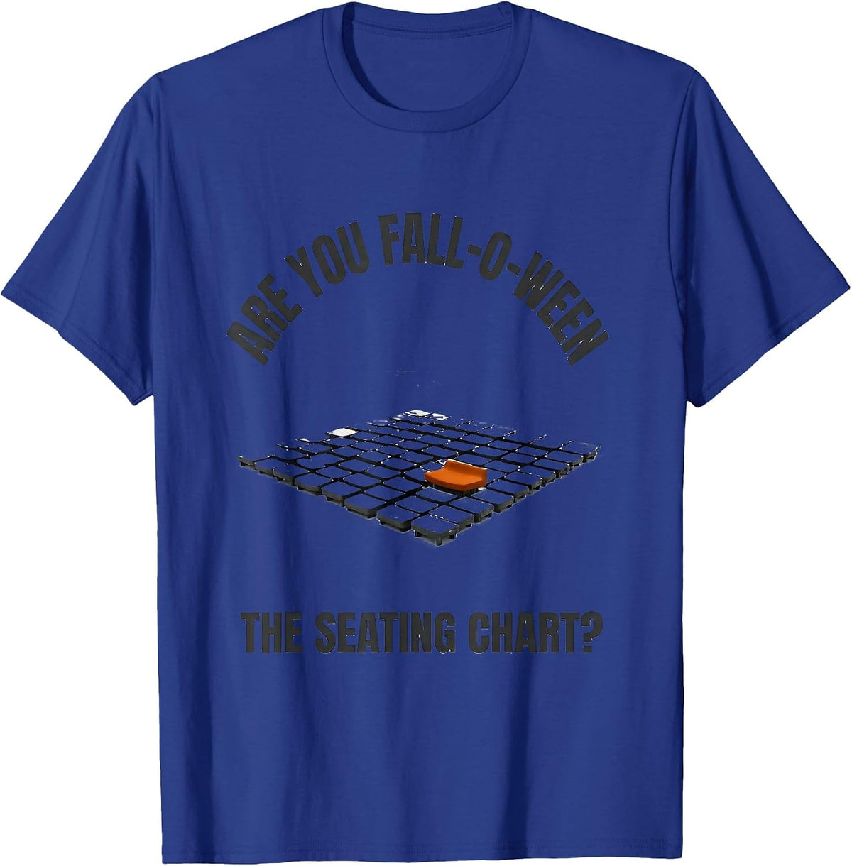 Are You Fall-O-Ween The Seating Chart Funny Teacher T-Shirt - Royal Blue