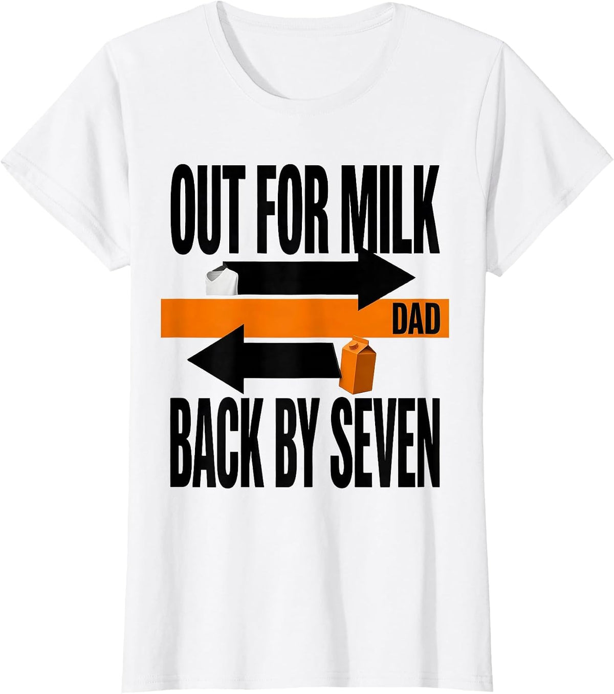 Women's Out For Milk Back By Seven Dad Funny Father Gift T-Shirt - White