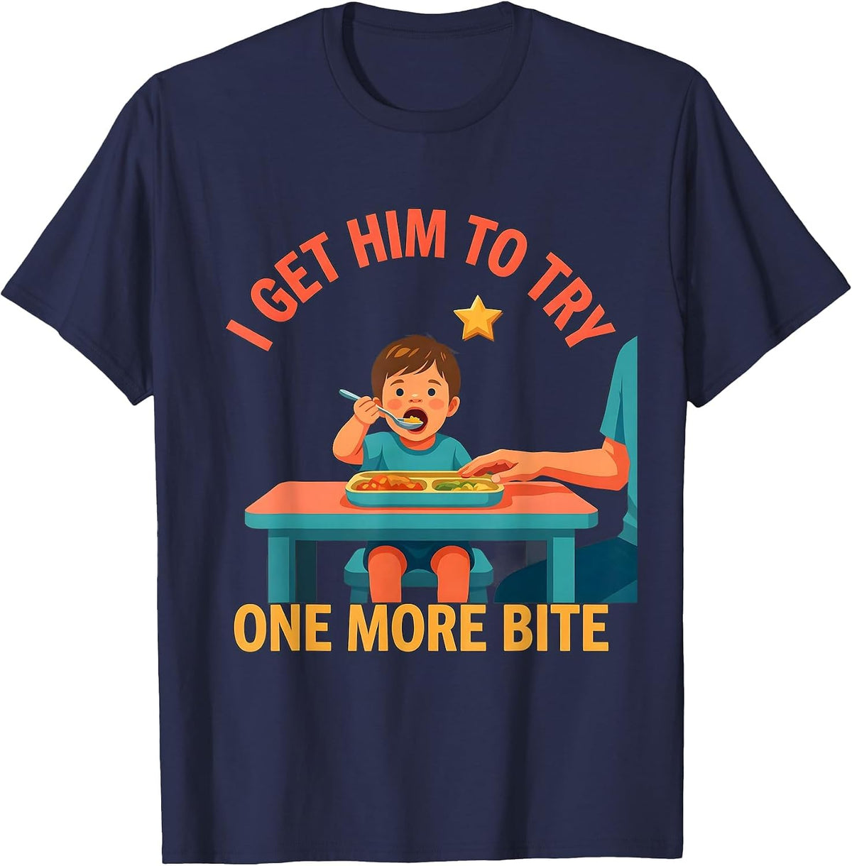 I Get Him To Try One More Bite Funny Paraeducator Teacher T-Shirt - Navy Blue
