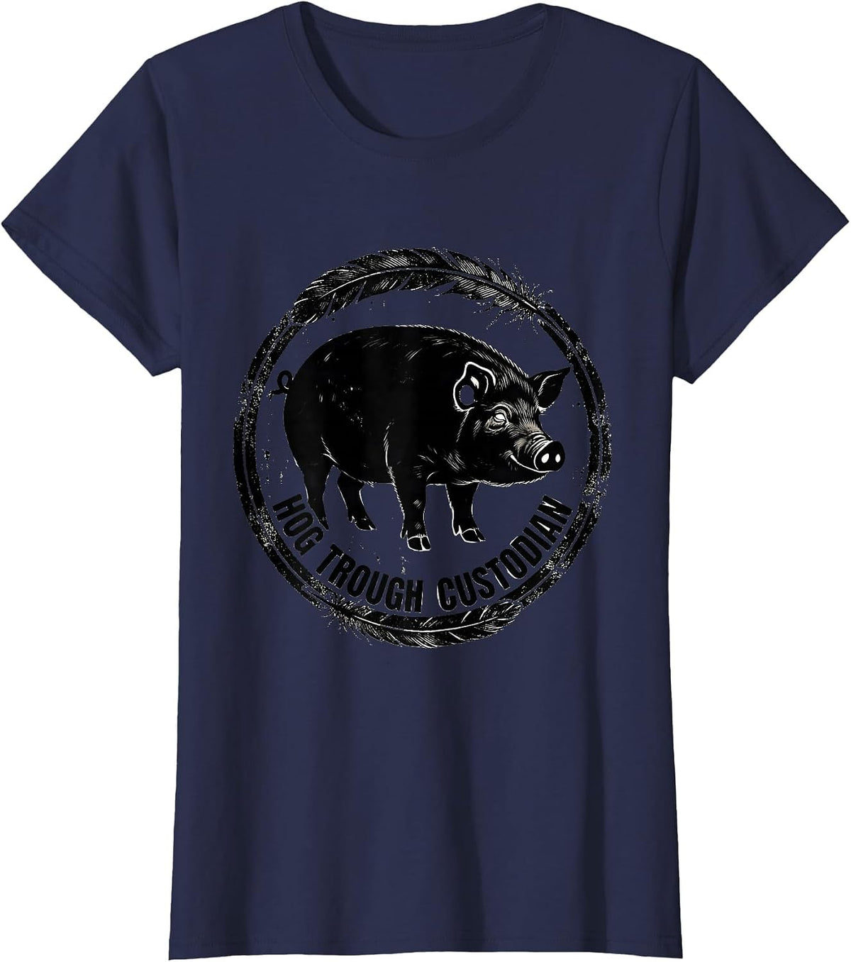 Women's Hog Trough Custodian Funny Pig Lover Farm Animal Humor T-Shirt - Navy Blue
