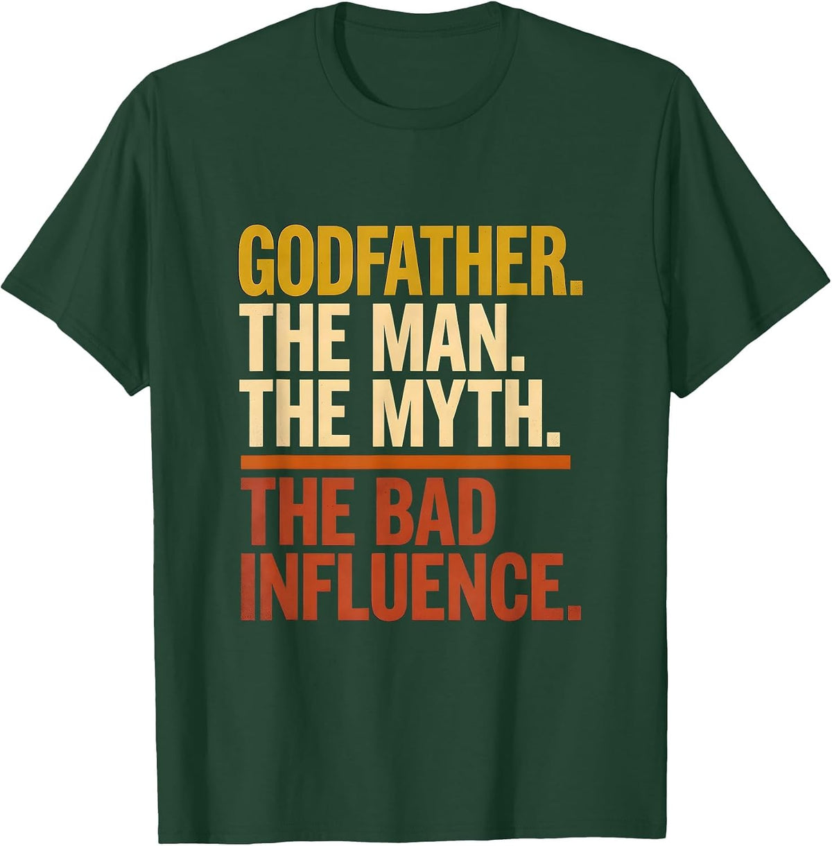 Godfather The Man The Myth The Bad Influence Grandpa T-Shirt - Dark Green
