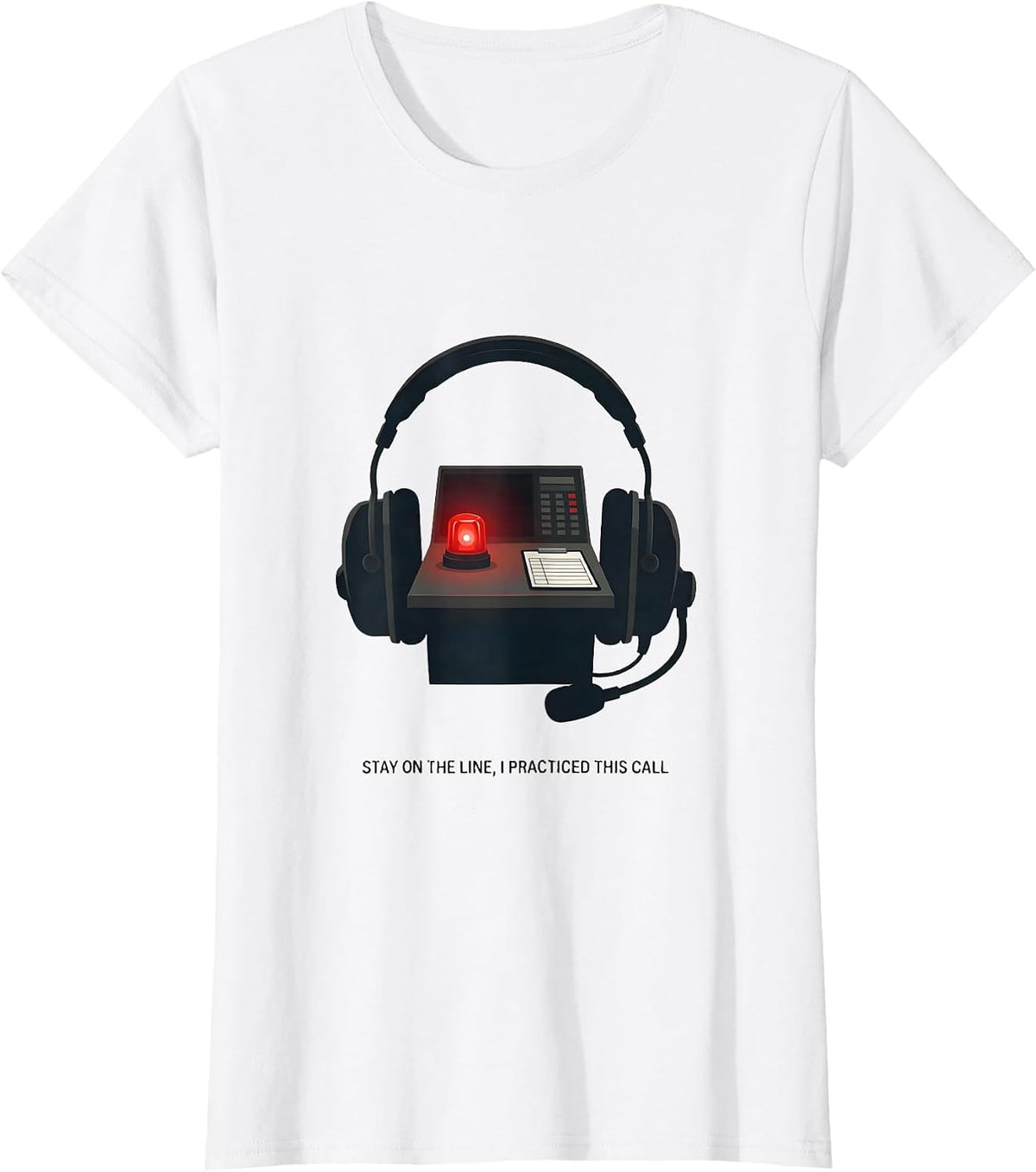 Women's Stay On The Line, I Practiced This Call Funny EMS T-Shirt - White