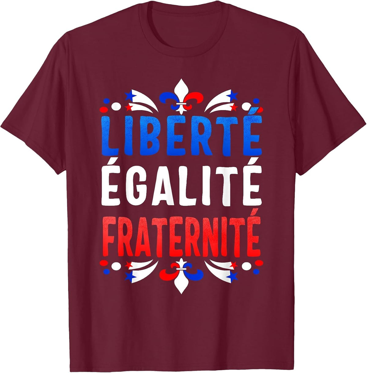 Liberty Equality Fraternity French Bastille Day Fleur De Lis T-Shirt - Burgundy