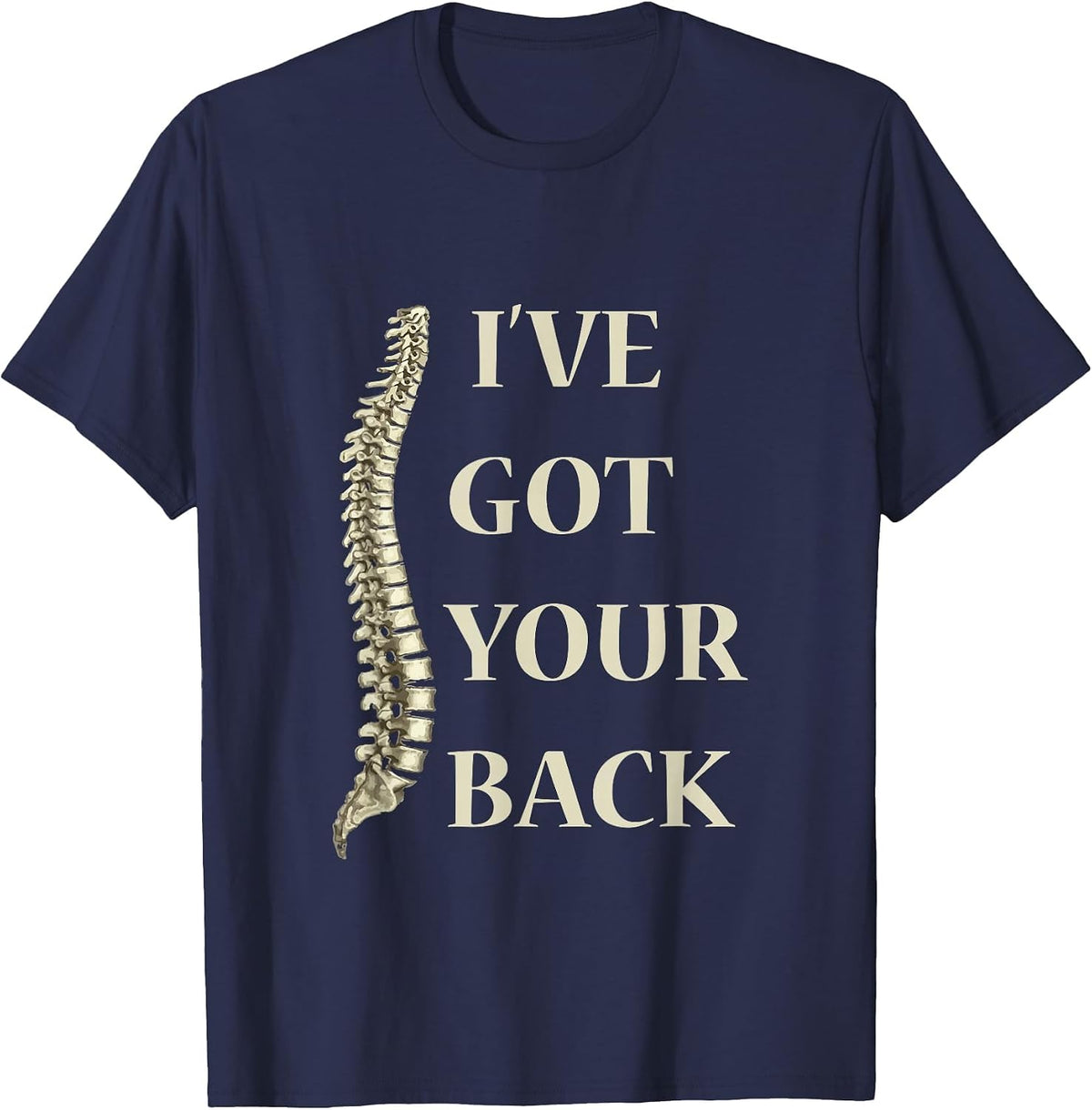 I've Got Your Back Funny Anatomy Spine Medical T-Shirt T-Shirt - Navy Blue