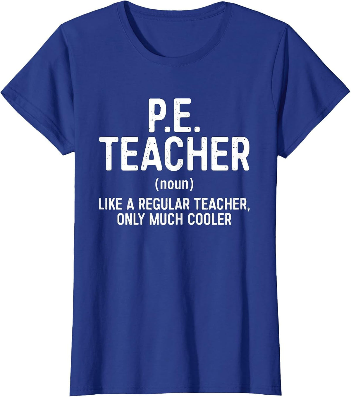 P.E. Teacher Definition Shirt Men Women Physical Education T-Shirt - Royal Blue