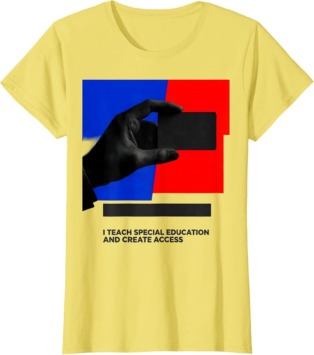 I Teach Special Education And Create Access Teacher T-Shirt - Lemon Yellow
