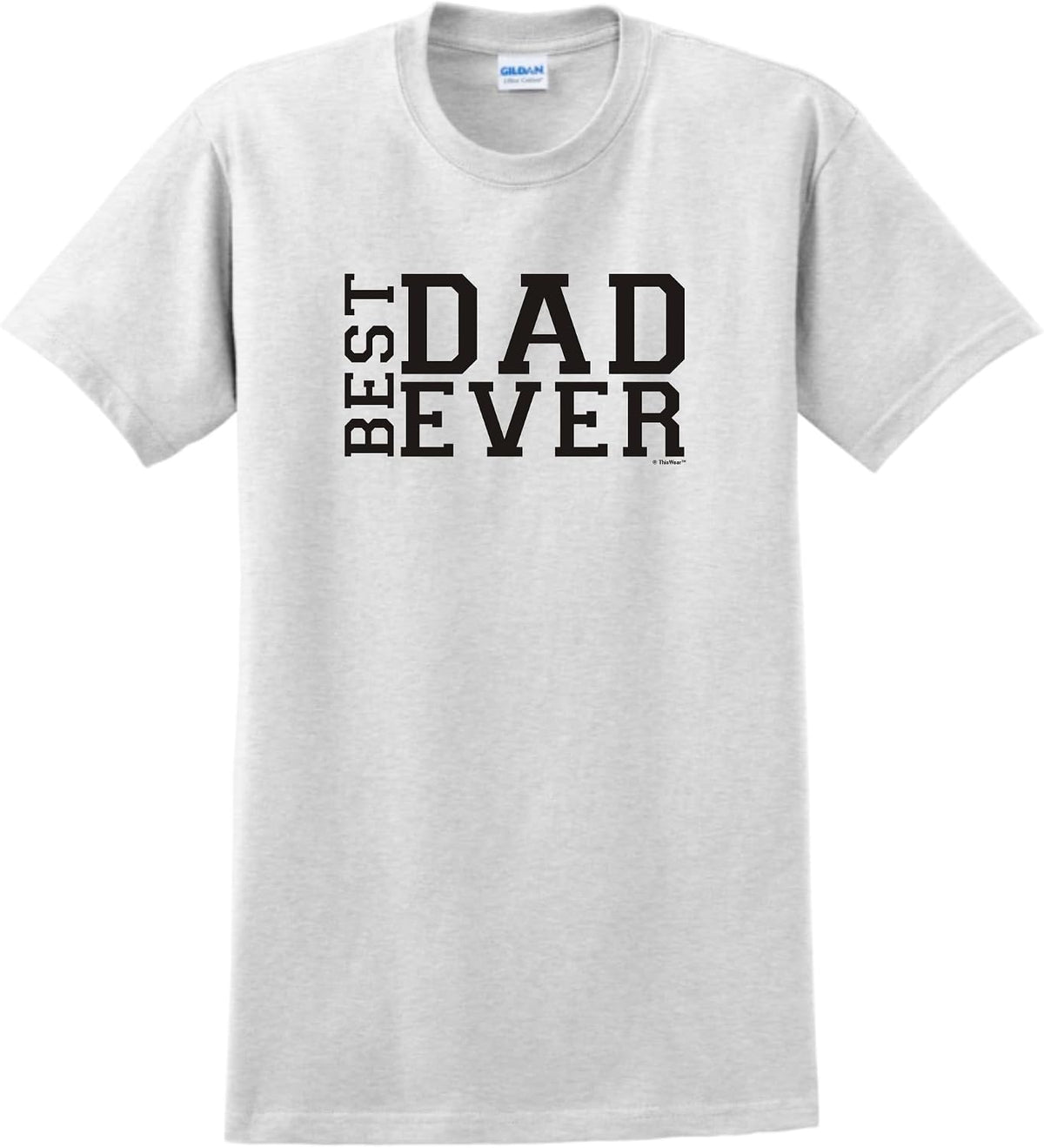 ThisWear Best Dad Ever Father's Day T-Shirt - Ash