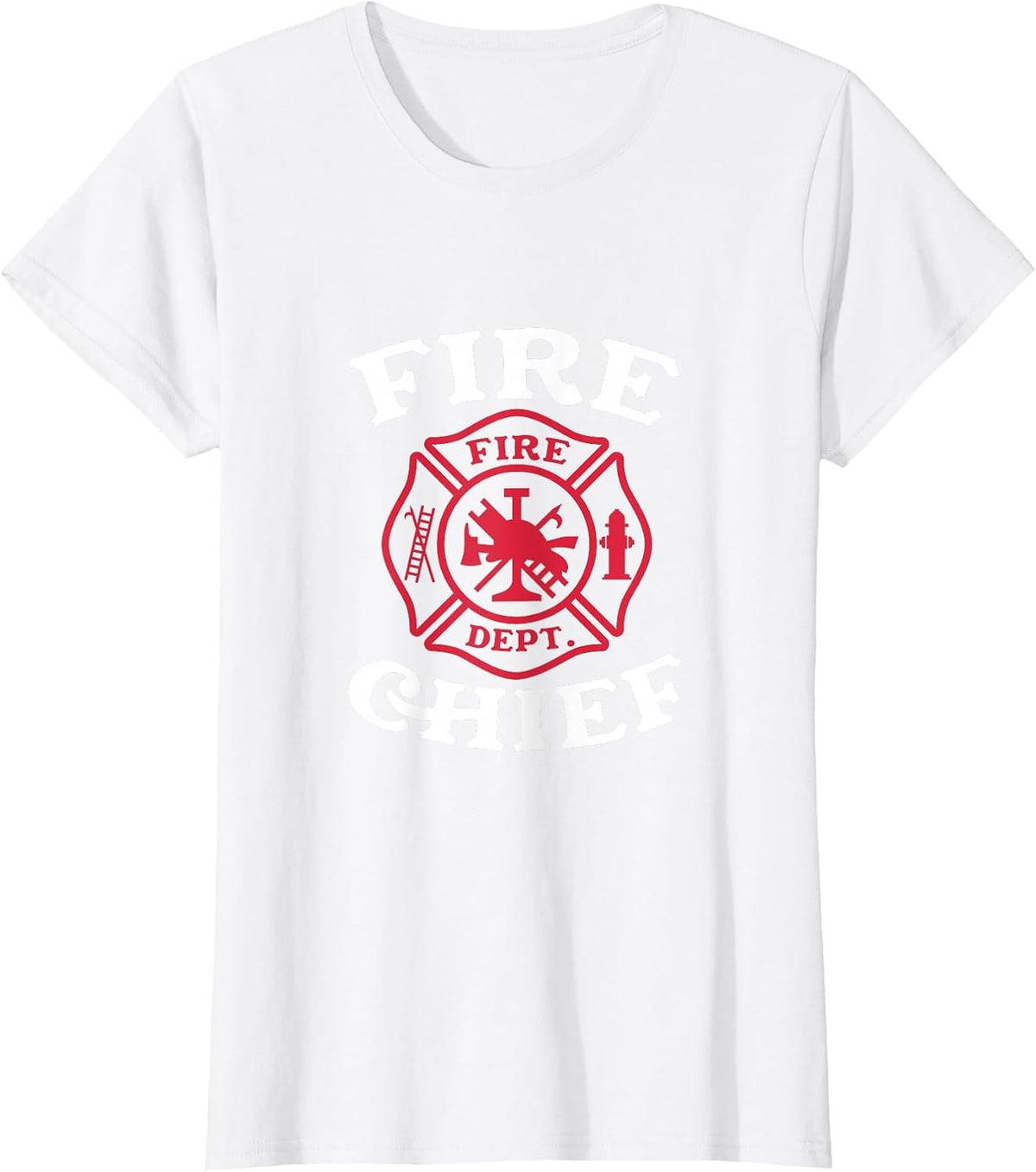 Fire Chief Fire Dept Firefighter Fireman Firefighting T-Shirt - White