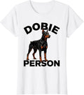 Women's Dobie Person Funny Doberman Pinscher Dog Lover Gift T-Shirt - White