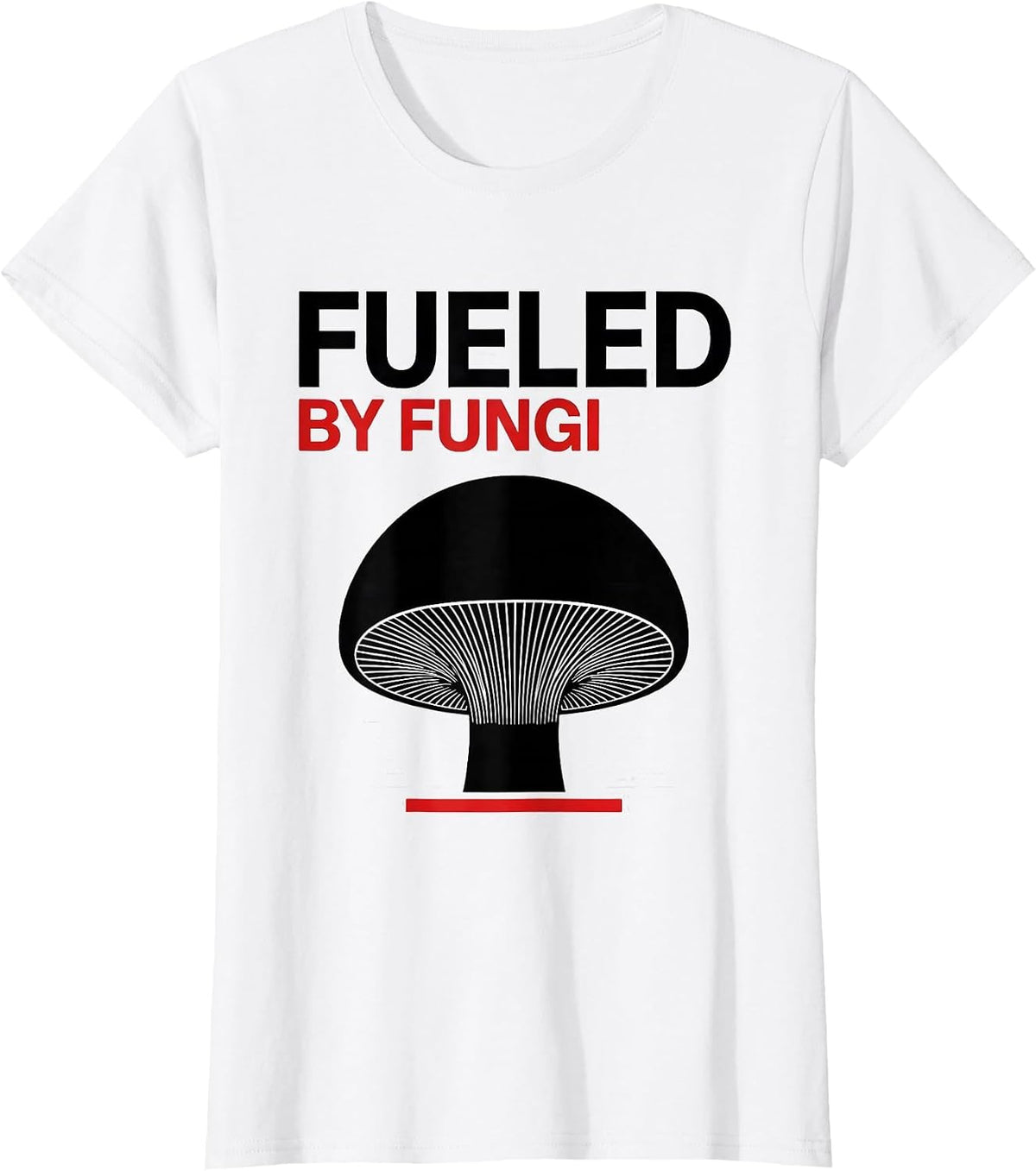 Women's Fueled by Fungi Mushroom Lover Design T-Shirt - White