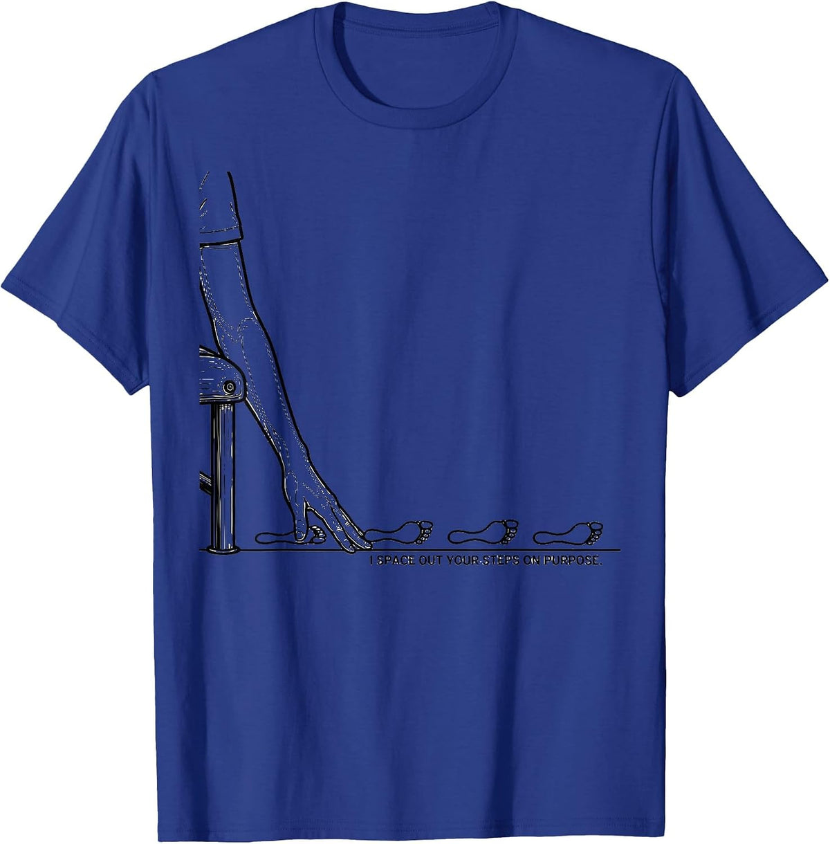 I Space Out Your Steps On Purpose Funny Physical Therapist T-Shirt - Royal Blue