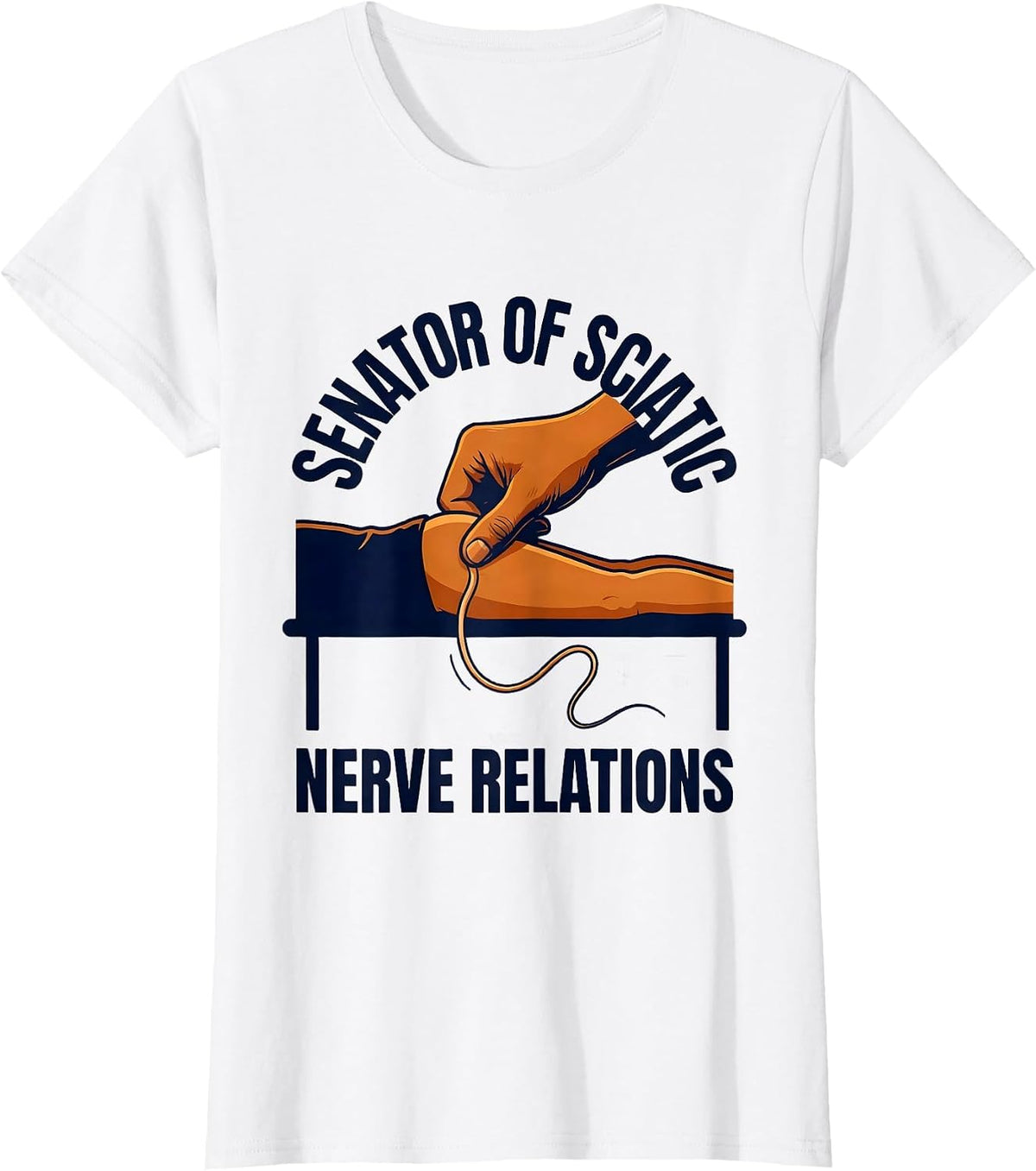 Senator Of Sciatic Nerve Relations Funny Physical Therapist T-Shirt - White