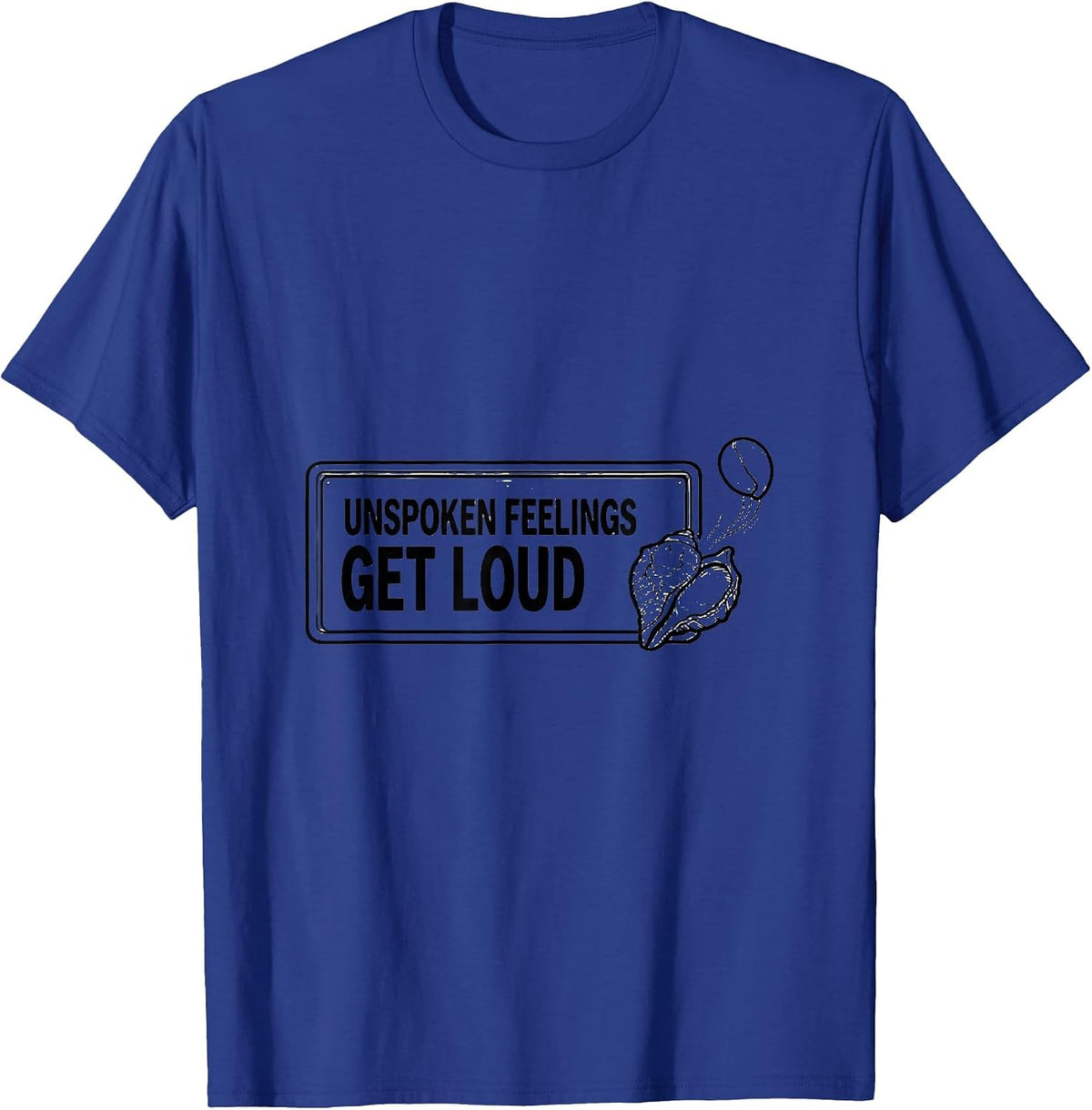 Unspoken Feelings Get Loud Warm Humor School Counselor T-Shirt - Royal Blue