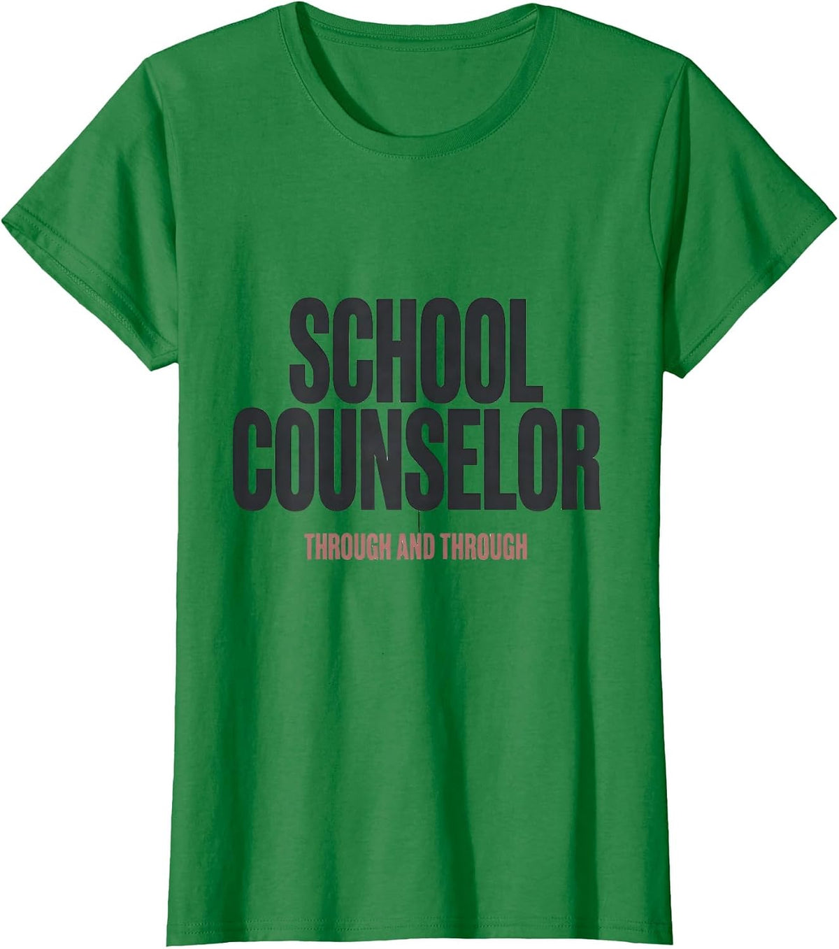 Women's School Counselor, Through and Through Funny Psychology Humor T-Shirt - Kelly Green