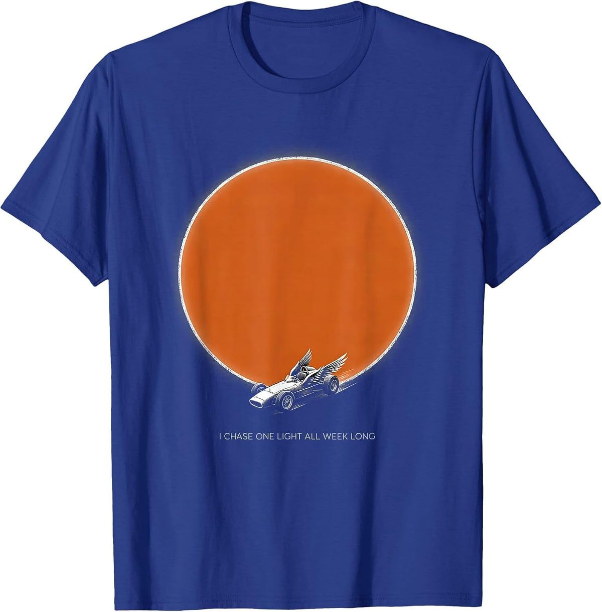 Men's I Chase One Light All Week Long Dirt Track Racing Sprint Car T-Shirt - Royal Blue